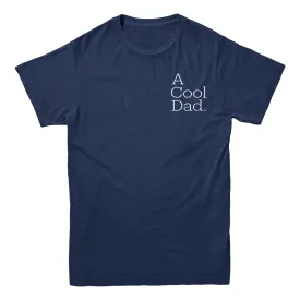 Adult- A Cool Dad T-shirt (Multiple Colors)